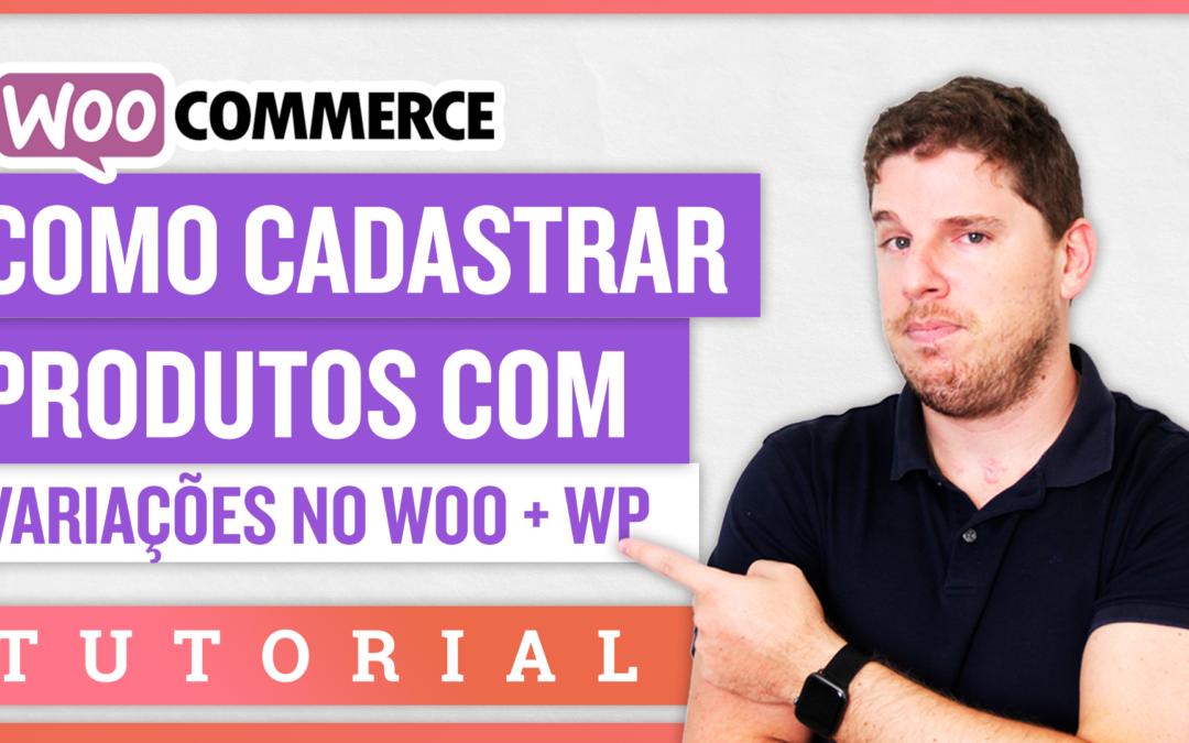 Como cadastrar produtos com variação de tamanho e cor no Woocommerce – Loja Virtual